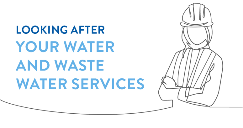 Looking after your water and waste water