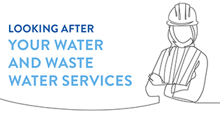 line drawing of worker and text Looking after your water and waste water services